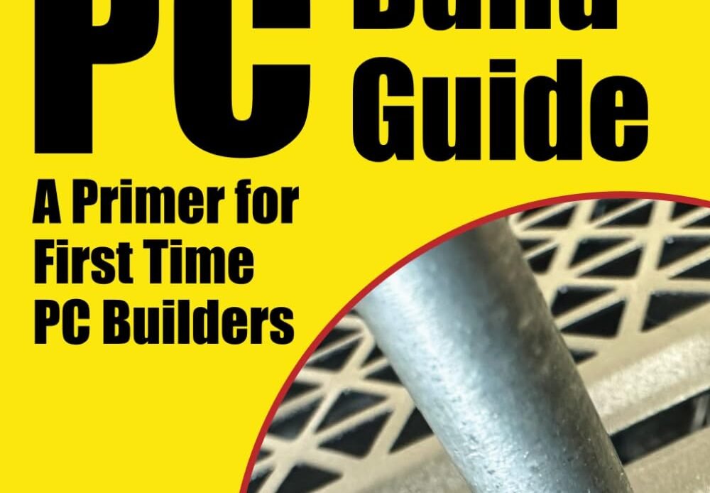 First Time Computer User Guide Non Gaming PC Build Guide: A Primer for First Time PC Builders | Being ...